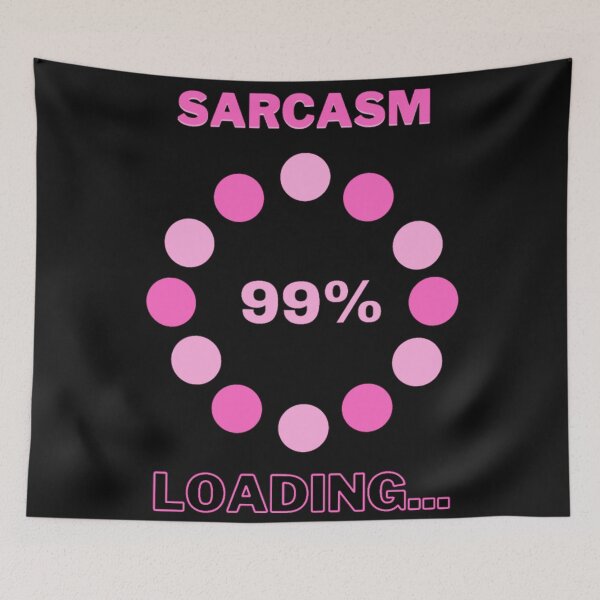 Item preview, Sarcasm Loading designed and sold by Danyell369.