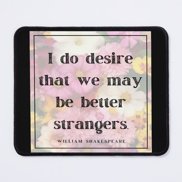 Item preview, Better Strangers Insult Shakespeare Quote As You Like It Floral designed and sold by Sunshine-Dreams.