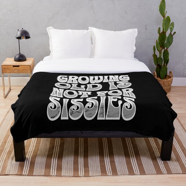 Item preview, Growing Old Is Not For Sissies, Senior, Gray designed and sold by 5PointsDigital.