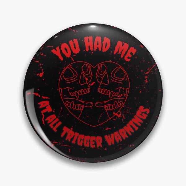 Item preview, You had me at all trigger warnings ver 4 designed and sold by terroronslashst.