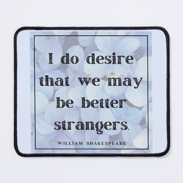 Item preview, Better Strangers Insult Shakespeare Quote As You Like It Blue Floral designed and sold by Sunshine-Dreams.