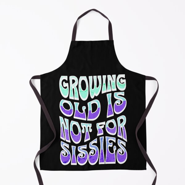 Item preview, Growing Old Is Not For Sissies, Senior, Purple designed and sold by 5PointsDigital.