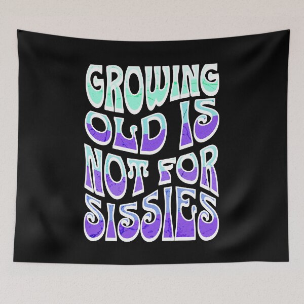 Item preview, Growing Old Is Not For Sissies, Senior, Purple designed and sold by 5PointsDigital.