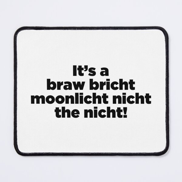 Item preview, It's a braw bricht moonlicht nich the nicht! designed and sold by PDB1.