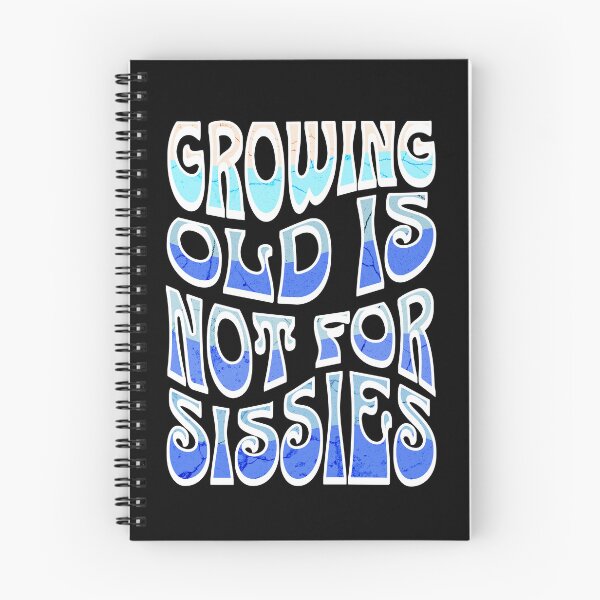 Item preview, Growing Old Is Not For Sissies, Senior, Blue designed and sold by 5PointsDigital.
