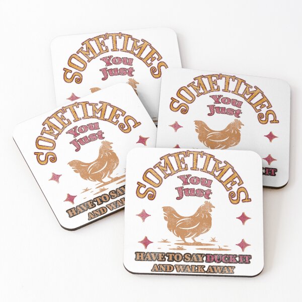Item preview, Sometimes You Just Have To Say Cluck It And Walk Away designed and sold by storefoxmix.