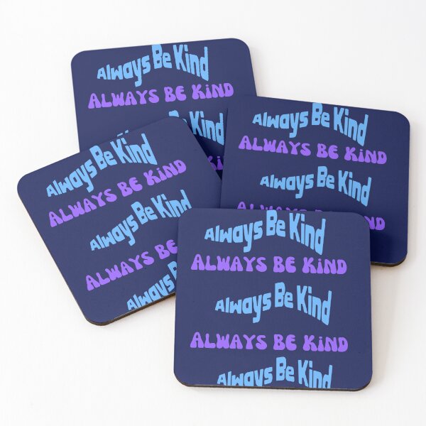 Item preview, Always Be Kind designed and sold by PhoeniXDreamer.