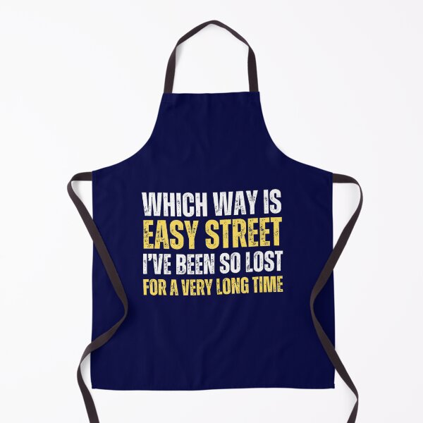 Item preview, Which way is easy street. I have been so lost for a very long time (funny life meme) designed and sold by Gilby-Designs.