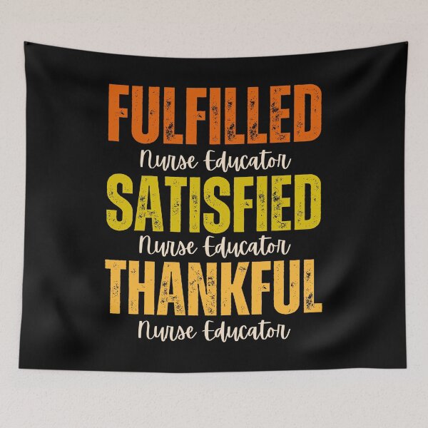 Item preview, Nurse Educator-Fulfilled, Satisfied, Thankful Grunge Texture Thanksgiving Design designed and sold by MimsTees.