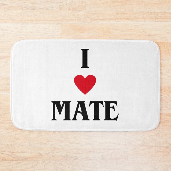 Item preview, i love mate designed and sold by MerchHaunted.