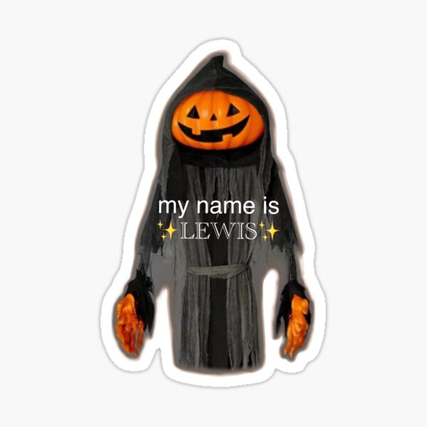I Am Not A Jack-o-Lantern - My Name Is Lewis Sticker