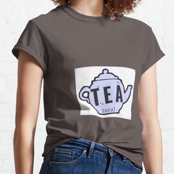 Design Day 70 - Tea Total - March 11, 2018 Classic T-Shirt