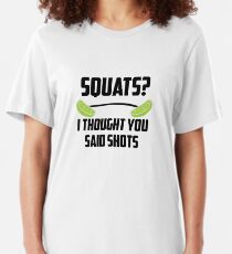 Kniebeugen? Ich dachte, du hättest Schüsse gesagt - Lime Barbell Slim Fit T-Shirt