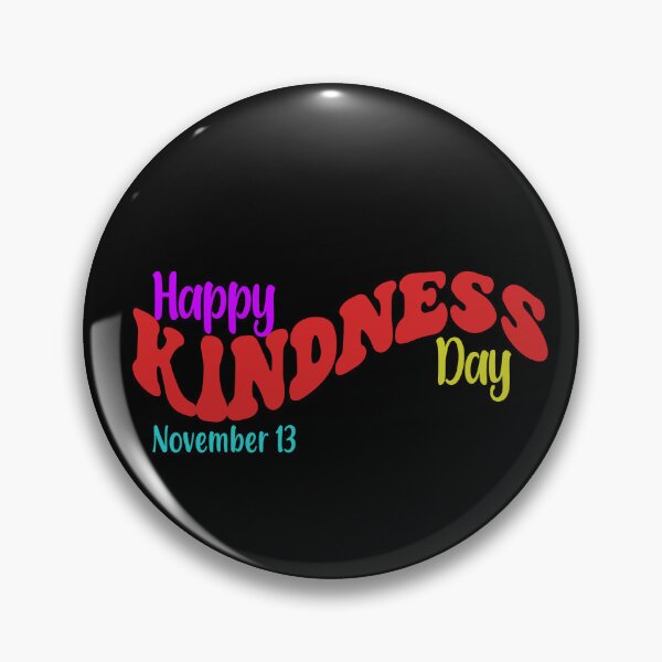 Item preview, Happy Kindness Day, November 13 designed and sold by Bliss Find And Design.