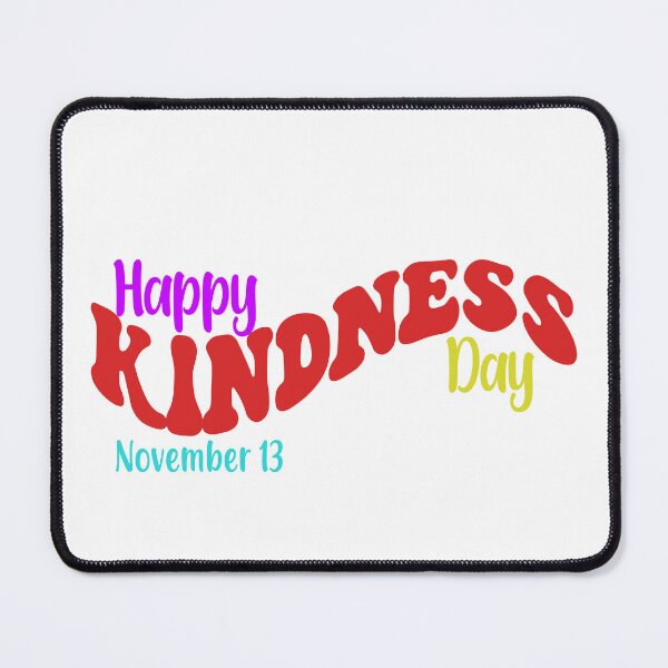 Item preview, Happy Kindness Day, November 13 designed and sold by Bliss Find And Design.