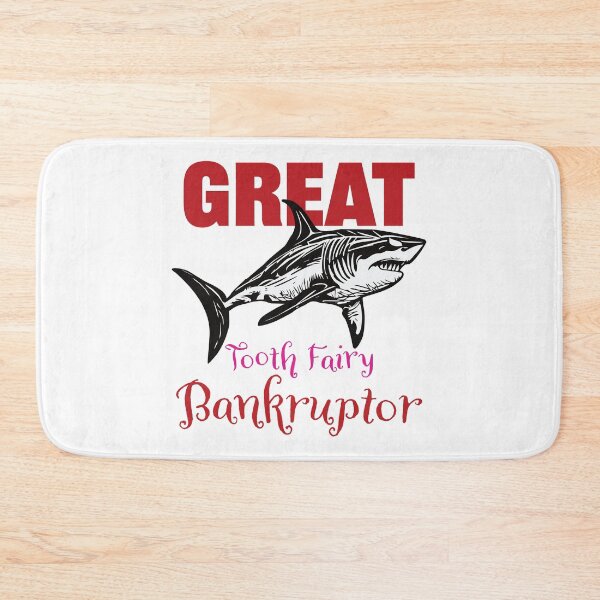 Item preview, GREAT BANKRUPTER OF TOOTH FAIRIES Hilarious Shark Phrase designed and sold by pelagio.
