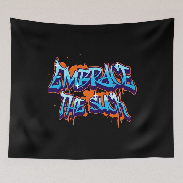 Item preview, Embrace the Suck designed and sold by BtheLight.