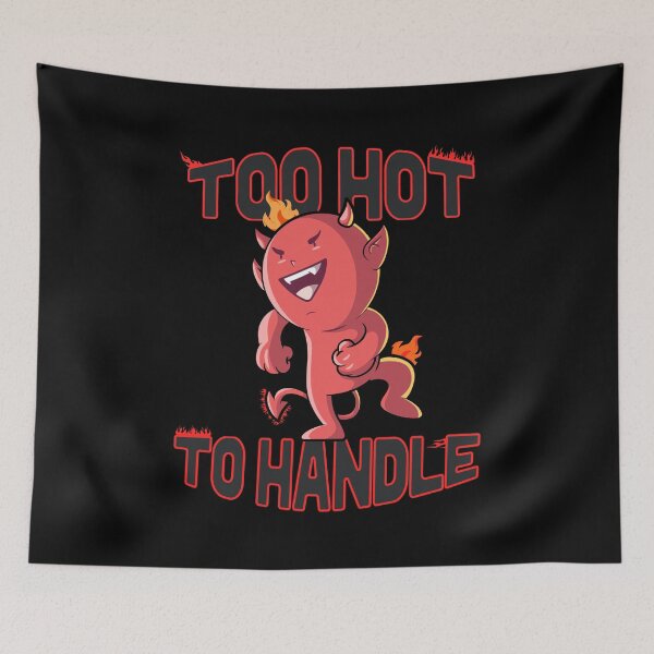 Item preview, Too Hot To Handle designed and sold by kawaii Cookies.