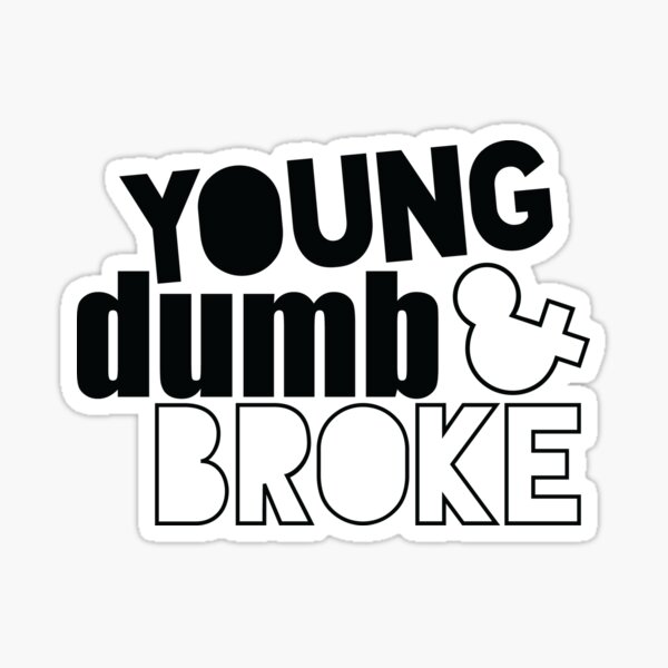 Item preview, Young, Dumb, & Broke (T-shirts, mugs, cases, and more merch) designed and sold by TrendyMerch.