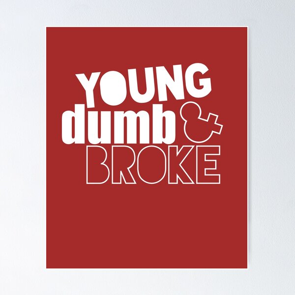 Item preview, Young, Dumb, & Broke (T-shirts, mugs, cases, and more merch) designed and sold by TrendyMerch.