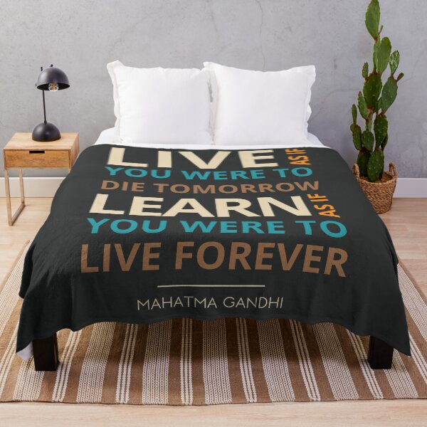 Item preview, "Live as if you were to die tomorrow. Learn as if you were to live forever.”  Mahatma Gandhi designed and sold by Sketch-Shack.