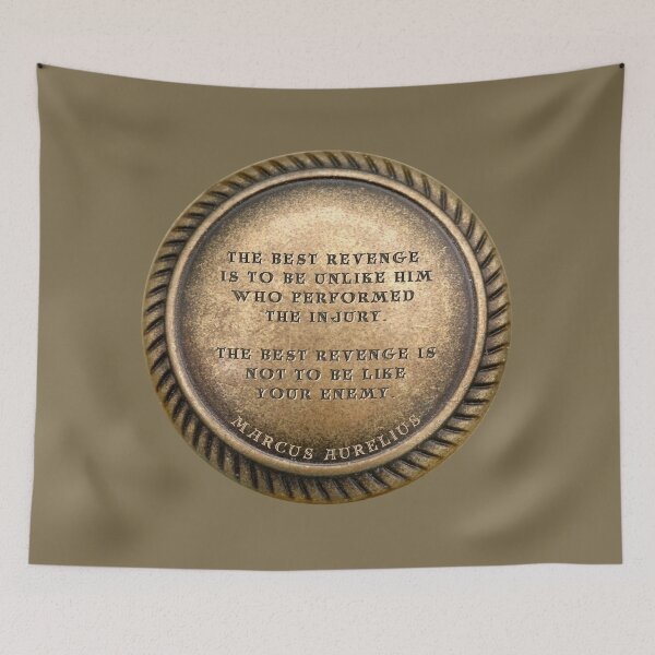 Item preview, Marcus Aurelius Quote " The best revenge is to be unlike him who performed the injury. The best revenge is not to be like your enemy. " designed and sold by LaziniArts.