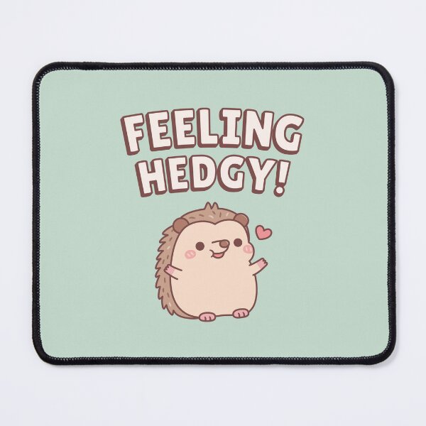 Item preview, Cute Hedgehog Feeling Hedgy Funny designed and sold by rustydoodle.