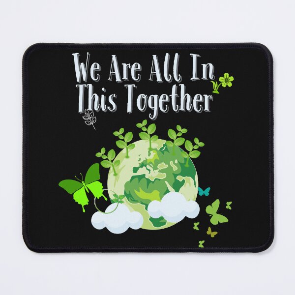 Item preview, We Are All In This Together Eco-Friendly Design designed and sold by EarthArtDesigns.