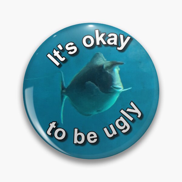 Item preview, It's okay to be ugly designed and sold by Molespignoses.