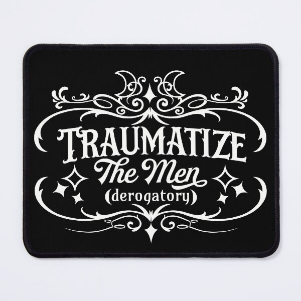 Item preview, Traumatize the Men (WHT on BLK) designed and sold by Caffinatedkitti.