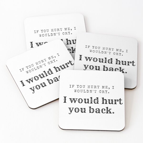 Item preview, If you hurt me, I wouldn't cry. I would hurt you back.  designed and sold by logicandcrazy.