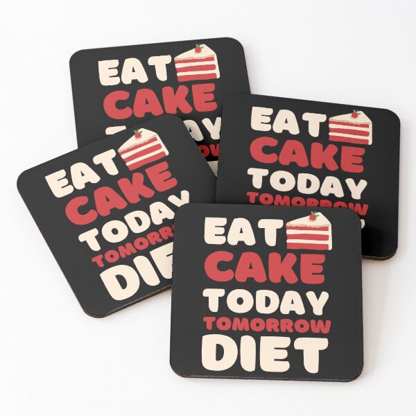 Item preview, Eat Cake Today, Tomorrow Diet designed and sold by DesignDazzles.