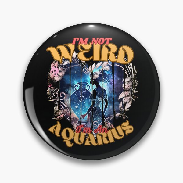 Item preview, I'm Not Weird, I'm An Aquarius. aquarius sign designed and sold by ZodiacWonders.