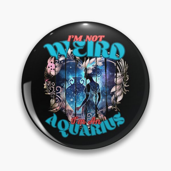 Item preview, I'm Not Weird, I'm An Aquarius. aquarius birthday designed and sold by ZodiacWonders.