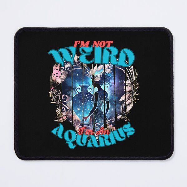Item preview, I'm Not Weird, I'm An Aquarius. aquarius birthday designed and sold by ZodiacWonders.