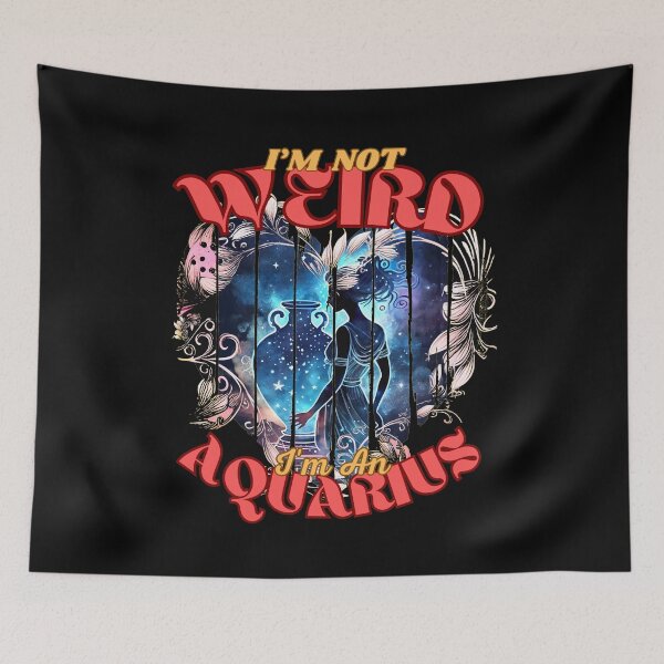 Item preview, I'm Not Weird, I'm An Aquarius. Aquarius astrology designed and sold by ZodiacWonders.