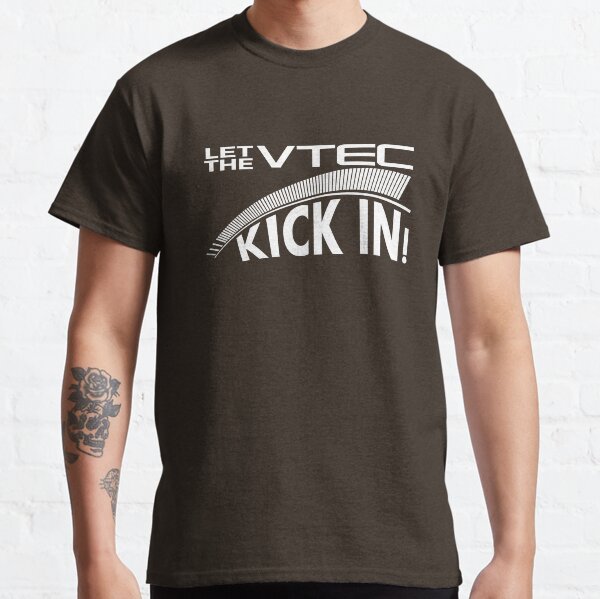 Let The VTEC Kick In T-shirt classique
