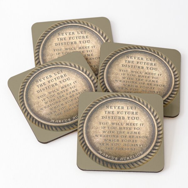 Item preview, Marcus Aurelius Quote " Never let the future disturb you. You will meet it, if you have to, with the same weapons of reason which today arm you against the present. " designed and sold by LaziniArts.