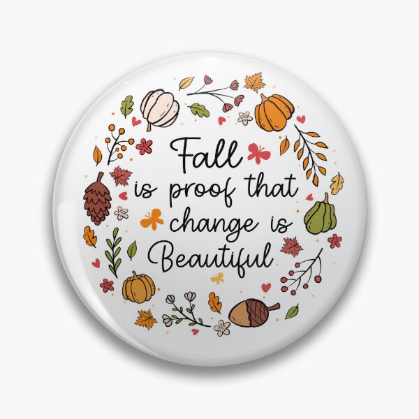 Item preview, Fall is Proof That Change is Beautiful designed and sold by SpaceBabe.