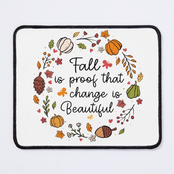 Item preview, Fall is Proof That Change is Beautiful designed and sold by SpaceBabe.