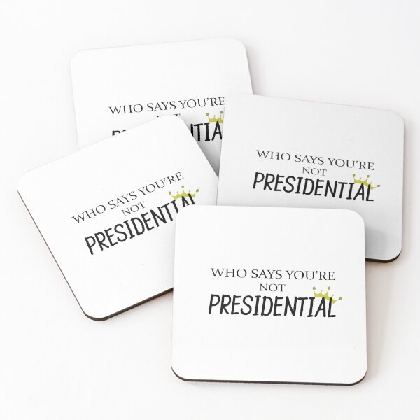 Item preview, Who says you're not Presidential designed and sold by InkspireByKomal.