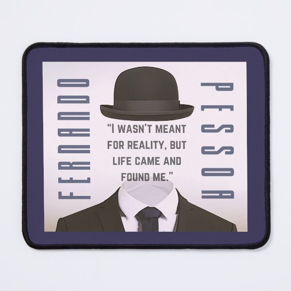 Item preview, Copy of Fernando Pessoa quote: I wasn't meant for reality, but life came and found me. designed and sold by artbleed.