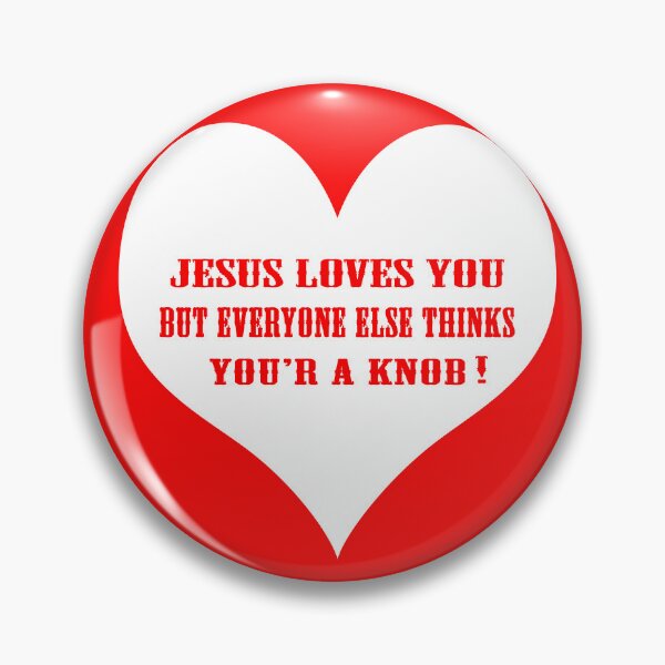 Item preview, JESUS LOVES YOU, HUMOROUS TEE SHIRTS, XMAS GIFTS designed and sold by Barbara Jean Photo Art And Design.