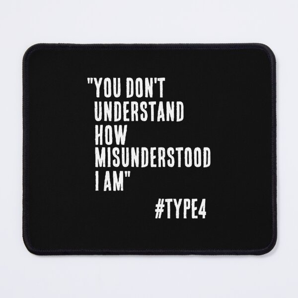 Item preview, Enneagram Type 4 Funny Quote You Don't Understand how Misunderstood I am The Individualist The Romantic designed and sold by JapanBubble.
