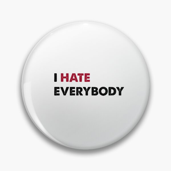 Item preview, i hate everyone designed and sold by benaouichShop.