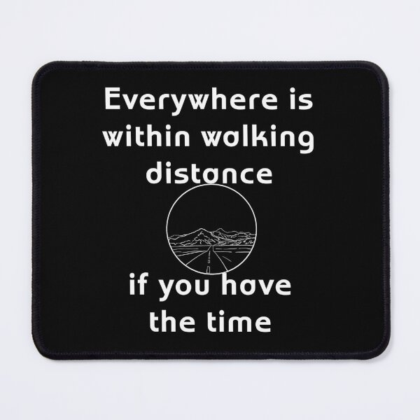 Item preview, Everywhere is within walking distance if you have the time designed and sold by Gevover.
