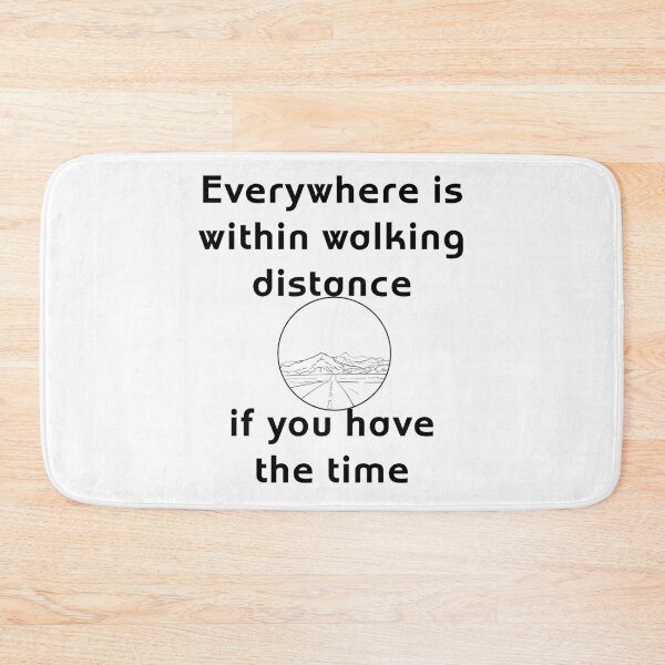 Item preview, Everywhere is within walking distance if you have the time designed and sold by Gevover.