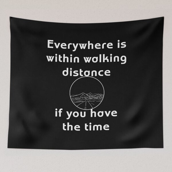 Item preview, Everywhere is within walking distance if you have the time designed and sold by Gevover.