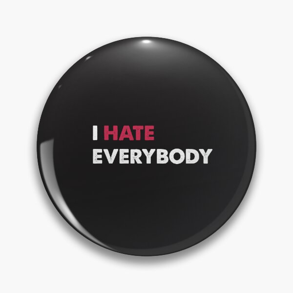 Item preview, i hate everybody,I hate everyone v2 designed and sold by benaouichShop.