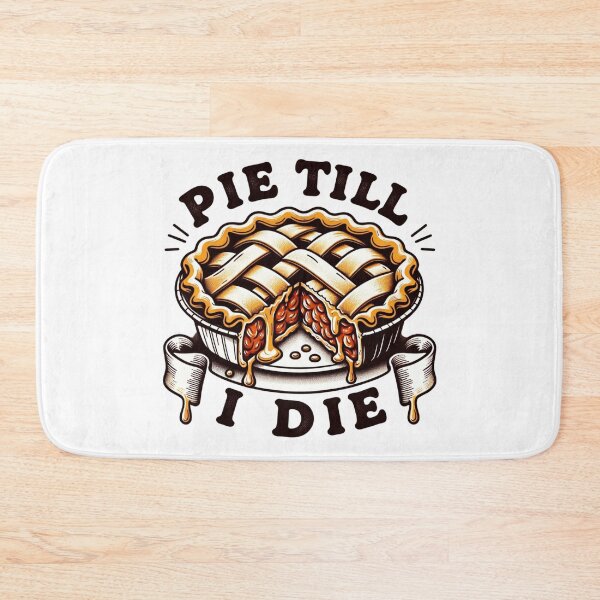 Item preview, Pie Till I Die designed and sold by ZenEverAI.